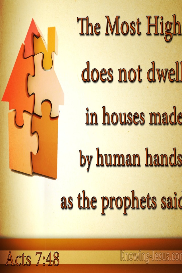 Acts 7:48 God Does Not Dwell In Houses Made By Man (brown)
